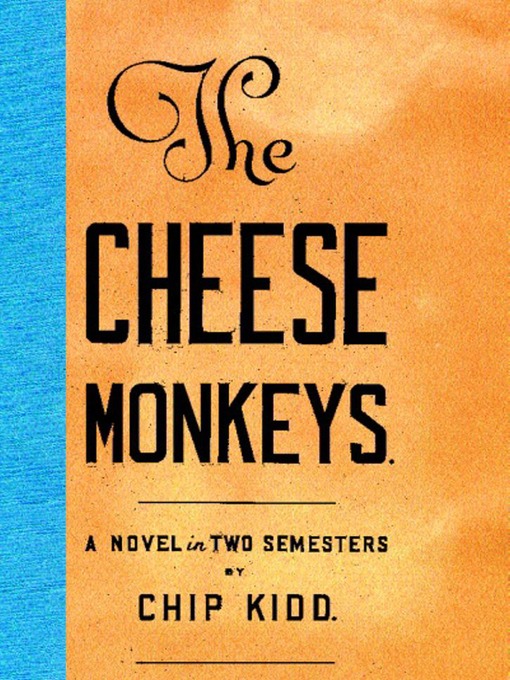 Title details for The Cheese Monkeys by Chip Kidd - Wait list